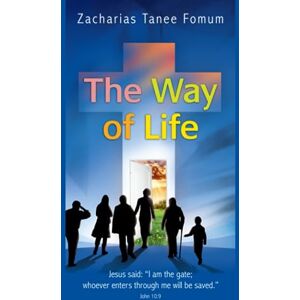 Fomum, Zacharias Tanee The Way of Life (The Christian Way) Fomum, Zacharias Tanee The Way of Life (The Christian Way)