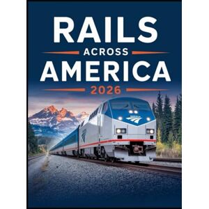 MILES, STEVE Rails Across America 2026: Your Ultimate Guide to Scenic Train Routes, Epic Journeys & Insider Travel Tips. MILES, STEVE Rails Across America 2026: Your Ultimate Guide to Scenic Train Routes, Epic Journeys & Insider Travel Tips.