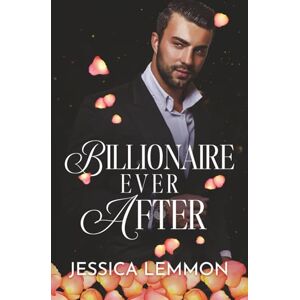 Lemmon, Jessica Billionaire Ever After: 3 (Blue Collar Billionaires) Lemmon, Jessica Billionaire Ever After: 3 (Blue Collar Billionaires)