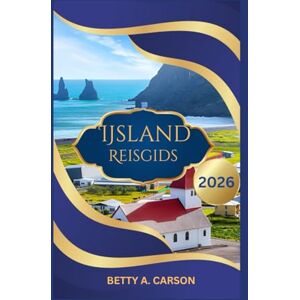 Carson, Betty A. IJsland Reisgids 2026 Carson, Betty A. IJsland Reisgids 2026