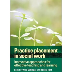 Practice placement in social work: Innovative Approaches for Effective Teaching and Learning Practice placement in social work: Innovative Approaches for Effective Teaching and Learning