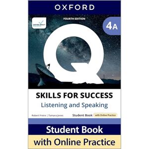Daise, Debra Q: Skills for Success Fourth Edition Level 4 Listening and Speaking Student Book A with Online Practice: Print Student Book with 2 years' access to ... Resources, available on Oxford English Hub Daise, Debra Q: Skills for Success Fourth Edition Level 4 Listening and Speaking Student Book A with Online Practice: Print Student Book with 2 years' access to ... Resources, available on Oxford English Hub