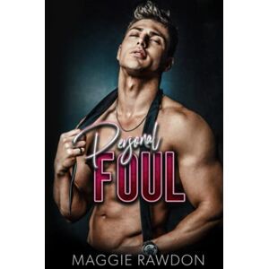 Rawdon, Maggie Personal Foul: An Enemies with Benefits Sports Romance (Plays & Penalties) Rawdon, Maggie Personal Foul: An Enemies with Benefits Sports Romance (Plays & Penalties)