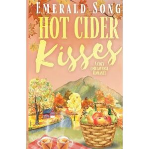 Song, Emerald Hot Cider Kisses: A Cozy Omegaverse Romance (Serenity Lake Candyverse Romances) Song, Emerald Hot Cider Kisses: A Cozy Omegaverse Romance (Serenity Lake Candyverse Romances)