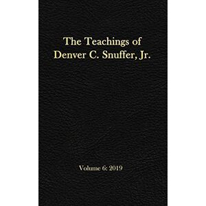 The Teachings of Denver C. Snuffer, Jr. Volume 6: 2019: Reader's Edition Hardback, 6 x 9 in. The Teachings of Denver C. Snuffer, Jr. Volume 6: 2019: Reader's Edition Hardback, 6 x 9 in.