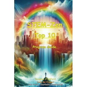 Alford, Douglas J STEM-Zen Top 10 Program Guide (STEM-Zen Program Easy Science for Everyone) Alford, Douglas J STEM-Zen Top 10 Program Guide (STEM-Zen Program Easy Science for Everyone)