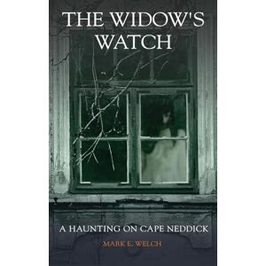 Welch, Mark E The Widow's Watch: A Haunting on Cape Neddick Welch, Mark E The Widow's Watch: A Haunting on Cape Neddick