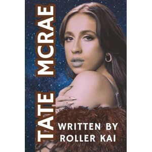 Kai, Roller TATE MCRAE BIOGRAPHY: The Pop Princess Who Dances Her Own Beat Kai, Roller TATE MCRAE BIOGRAPHY: The Pop Princess Who Dances Her Own Beat