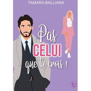 Balliana, Tamara Pas celui que tu crois ! Balliana, Tamara Pas celui que tu crois !