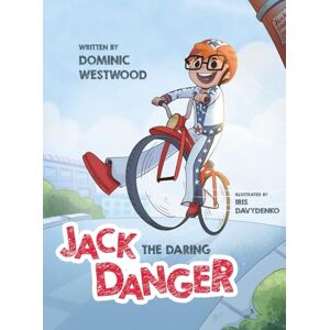 Westwood, Dominic Jack Danger: The Daring Westwood, Dominic Jack Danger: The Daring