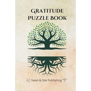 Oak Publishing, Swan and The Mindful Puzzle Book: A 30 Day Gratitude-Inspired Collection of Words Games and Journals to Relax and Reflect Oak Publishing, Swan and The Mindful Puzzle Book: A 30 Day Gratitude-Inspired Collection of Words Games and Journals to Relax and Reflect