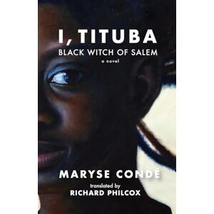 Condé, Maryse I, Tituba, Black Witch of Salem (Caribbean and African Literature) (CARAF Books: Caribbean and African Literature Translated from the French) Condé, Maryse I, Tituba, Black Witch of Salem (Caribbean and African Literature) (CARAF Books: Caribbean and African Literature Translated from the French)