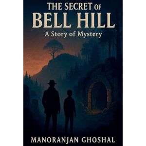 Ghoshal, Manoranjan The Secret of Bell Hill! (Detective Dujo) Ghoshal, Manoranjan The Secret of Bell Hill! (Detective Dujo)