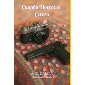 C. García, A. Cuando Florece el Cerezo: “Su memoria guarda un secreto… y su corazón, una elección.” C. García, A. Cuando Florece el Cerezo: “Su memoria guarda un secreto… y su corazón, una elección.”