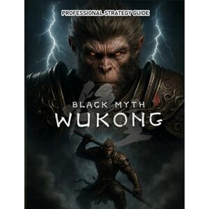 San Miguel, Jorge B BLACK MYTH WUKONG PROFESSIONAL STRATEGY GUIDE (LATEST UPDATED) : Walkthroughs, Collectibles, Bosses, Quests, and More San Miguel, Jorge B BLACK MYTH WUKONG PROFESSIONAL STRATEGY GUIDE (LATEST UPDATED) : Walkthroughs, Collectibles, Bosses, Quests, and More