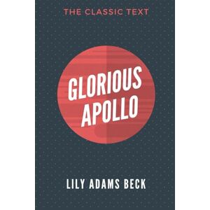 Beck, Lily Adams Glorious Apollo Beck, Lily Adams Glorious Apollo