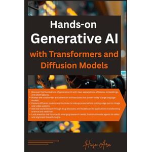 Ara, Husn Hands-on Generative AI with Transformers and Diffusion Models Ara, Husn Hands-on Generative AI with Transformers and Diffusion Models