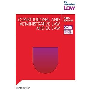 Tayleur, Trevor SQE Constitutional and Administrative Law and EU Law 3e (SQE1) Tayleur, Trevor SQE Constitutional and Administrative Law and EU Law 3e (SQE1)