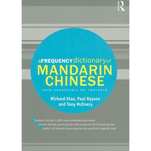 Xiao, Richard A Frequency Dictionary of Mandarin Chinese: Core Vocabulary for Learners (Routledge Frequency Dictionaries) Xiao, Richard A Frequency Dictionary of Mandarin Chinese: Core Vocabulary for Learners (Routledge Frequency Dictionaries)
