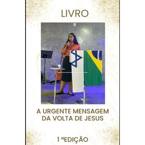 almeida, maria aparecida teixeira dos santos Jesus te ama e ele esta voltando: Uma Jornada Espiritual até o Fim dos Tempos almeida, maria aparecida teixeira dos santos Jesus te ama e ele esta voltando: Uma Jornada Espiritual até o Fim dos Tempos