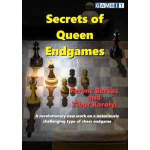 Berkes, Ferenc Secrets of Queen Endgames (Secrets of Chess Endings) Berkes, Ferenc Secrets of Queen Endgames (Secrets of Chess Endings)