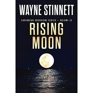 Stinnett, Wayne Rising Moon: A Jesse McDermitt Novel (Caribbean Adventure Series) Stinnett, Wayne Rising Moon: A Jesse McDermitt Novel (Caribbean Adventure Series)