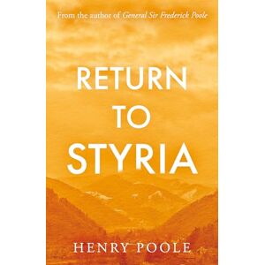 Henry Poole Return to Styria Henry Poole Return to Styria