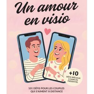 Editore, FieDL Un amour en visio: 101 défis pour les couples qui s’aiment à distance (+10 défis spéciaux à faire en présentiel) Editore, FieDL Un amour en visio: 101 défis pour les couples qui s’aiment à distance (+10 défis spéciaux à faire en présentiel)