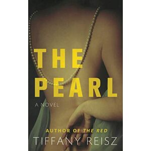Reisz, Tiffany The Pearl: 3 (The Godwicks) Reisz, Tiffany The Pearl: 3 (The Godwicks)