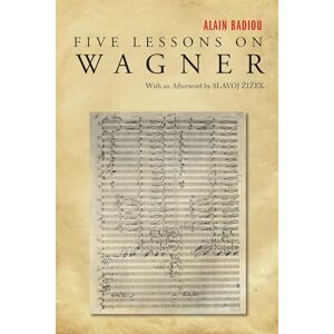Badiou, Alain Five Lessons on Wagner Badiou, Alain Five Lessons on Wagner