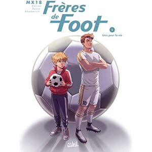 Frères de foot T01: Unis pour la vie Frères de foot T01: Unis pour la vie