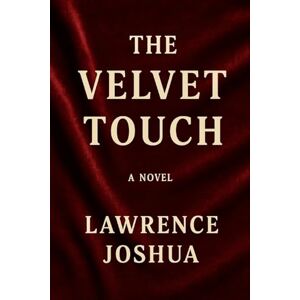 Joshua, Lawrence The Velvet Touch Joshua, Lawrence The Velvet Touch