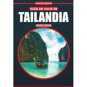 Insights, Globetrek Guía de viaje de Tailandia 2025-2026: Monumentos culturales, playas, información local y consejos prácticos para visitar el principal destino del sudeste asiático Insights, Globetrek Guía de viaje de Tailandia 2025-2026: Monumentos culturales, playas, información local y consejos prácticos para visitar el principal destino del sudeste asiático