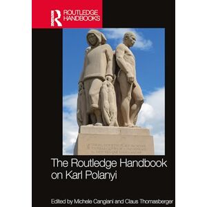 The Routledge Handbook on Karl Polanyi (Routledge International Handbooks) The Routledge Handbook on Karl Polanyi (Routledge International Handbooks)