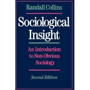Collins, Randall Sociological Insight: An Introduction to Non-obvious Sociology Collins, Randall Sociological Insight: An Introduction to Non-obvious Sociology
