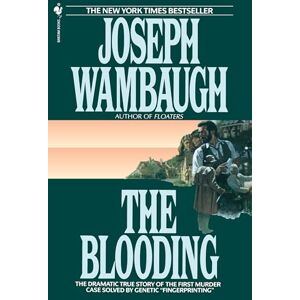Wambaugh, Joseph The Blooding: The Dramatic True Story of the First Murder Case Solved by Genetic "Fingerprinting Wambaugh, Joseph The Blooding: The Dramatic True Story of the First Murder Case Solved by Genetic "Fingerprinting