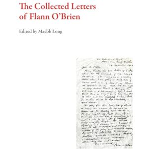 O'Brien, Flann The Collected Letters of Flann O'Brien (Irish Literature) O'Brien, Flann The Collected Letters of Flann O'Brien (Irish Literature)