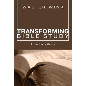Wink, Walter Transforming Bible Study: A Leader's Guide Wink, Walter Transforming Bible Study: A Leader's Guide