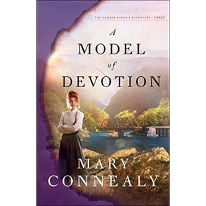 Connealy, Mary Model of Devotion (The Lumber Baron's Daughters) Connealy, Mary Model of Devotion (The Lumber Baron's Daughters)