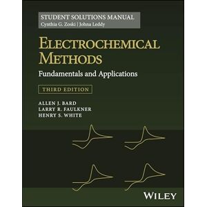 Zoski, Cynthia G. Electrochemical Methods: Fundamentals and Applications, 3e Student Solutions Manual Zoski, Cynthia G. Electrochemical Methods: Fundamentals and Applications, 3e Student Solutions Manual