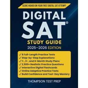 Prep Press, Thompson Digital SAT Study Guide: Comprehensive Prep Book with 8 Full-Length Practice Tests, Proven Strategies, Printable Flashcards and Step-by-Step Explanations to Ace the College Exam Prep Press, Thompson Digital SAT Study Guide: Comprehensive Prep Book with 8 Full-Length Practice Tests, Proven Strategies, Printable Flashcards and Step-by-Step Explanations to Ace the College Exam