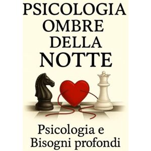 Damiano, Enrica Maria Psicologia Ombre Della Notte: Psicologia E Bisogni Profondi che affiorano nella notte. (Psicologia Inversa, da guerriglia comunicativa e oscura In tutti I Campi Della Vita Quotidiana.) Damiano, Enrica Maria Psicologia Ombre Della Notte: Psicologia E Bisogni Profondi che affiorano nella notte. (Psicologia Inversa, da guerriglia comunicativa e oscura In tutti I Campi Della Vita Quotidiana.)