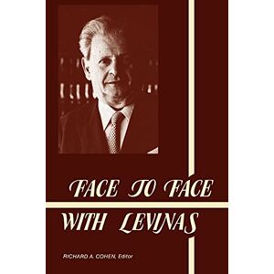 Cohen, Richard A. Face to Face with Levinas (SUNY series in Philosophy) Cohen, Richard A. Face to Face with Levinas (SUNY series in Philosophy)