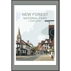 B's Books New Forest National Park Lyndhurst Notebook: Blank lined Notebook, Journal, Gift Book ( British Places and Landscapes ) Travel Poster design B's Books New Forest National Park Lyndhurst Notebook: Blank lined Notebook, Journal, Gift Book ( British Places and Landscapes ) Travel Poster design