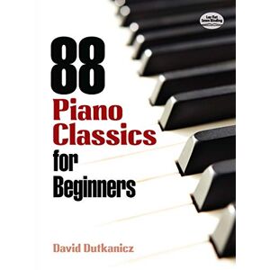 David Dutkanicz 88 Piano Classics For Beginners David Dutkanicz 88 Piano Classics For Beginners