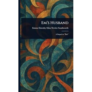 Southworth, Emma Dorothy Eliza Nevitte Em's Husband Southworth, Emma Dorothy Eliza Nevitte Em's Husband