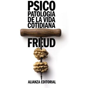 Freud, Sigmund Psicopatología de la vida cotidiana/ Psychopathology of Everyday Life Freud, Sigmund Psicopatología de la vida cotidiana/ Psychopathology of Everyday Life