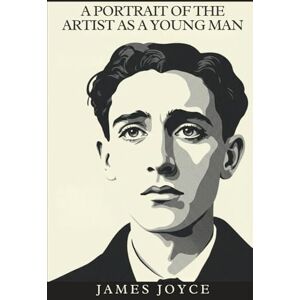 JOYCE, JAMES A PORTRAIT OF THE ARTIST AS A YOUNG MAN JOYCE, JAMES A PORTRAIT OF THE ARTIST AS A YOUNG MAN