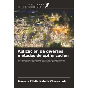 Khasawneh, Hussam Elddin Nabeih Aplicación de diversos métodos de optimización: en la industria petrolera, gasística y petroquímica Khasawneh, Hussam Elddin Nabeih Aplicación de diversos métodos de optimización: en la industria petrolera, gasística y petroquímica