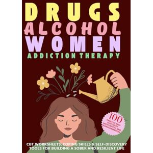 art, Damed Drugs, Alcohol, Women: Addiction Therapy. CBT Worksheets, Coping Skills & Self-Discovery Tools for Building a Sober and Resilient Life: 100 pages of self-discovery, motivation, and transformation! art, Damed Drugs, Alcohol, Women: Addiction Therapy. CBT Worksheets, Coping Skills & Self-Discovery Tools for Building a Sober and Resilient Life: 100 pages of self-discovery, motivation, and transformation!